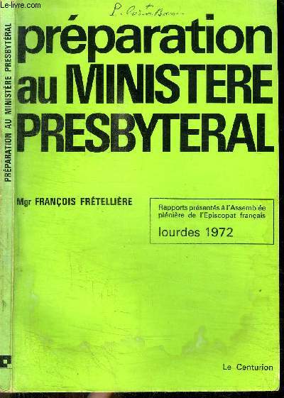 PREPARATION AU MINISTERE PRESBYTERAL - Lourdes 1972 Assemble plnire de l'Episcopat franais - rapport, dclaration et dcisions