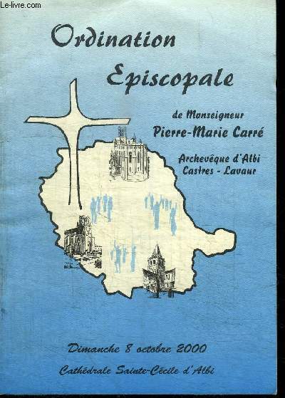 ORDINATION EPISCOPALE - DIMANCHE 8 OCTOBRE 2000 CATHEDRALE SAINTE-CECILE D'ALBI
