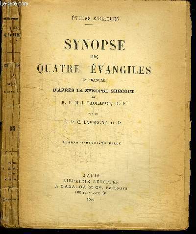 ETUDES BIBLIQUES - SYNOPSE DES QUATRE EVANGILES EN FRANCAIS D'APRES LA SYNOPSE GRECQUE