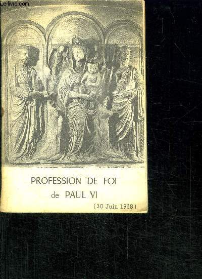 PROFESSION DE FOI DE PAUL VI (30 JUIN 1968)