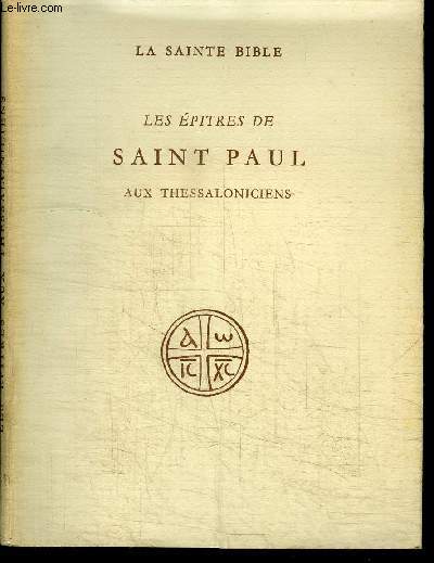 LA SAINTE BIBLE - LES EPITRES DE SAINT PAUL AUX THESSALONICIENS
