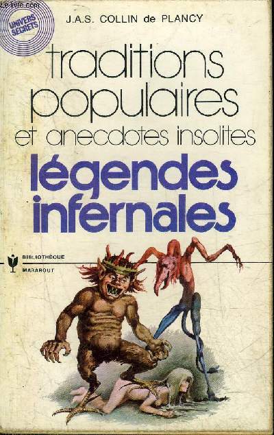 TRADITIONS POPULAIRES ET ANECDOTES INSOLITES LEGENDES INFERNALES - COLLECTION BIBLIOTHEQUE MARABOUT N496.