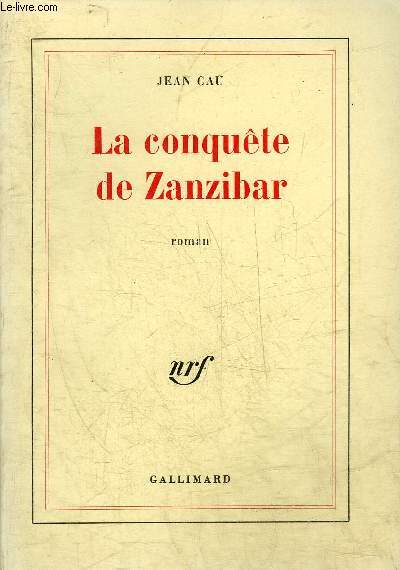 LA CONQUETE DE ZANZIBAR - ROMAN.