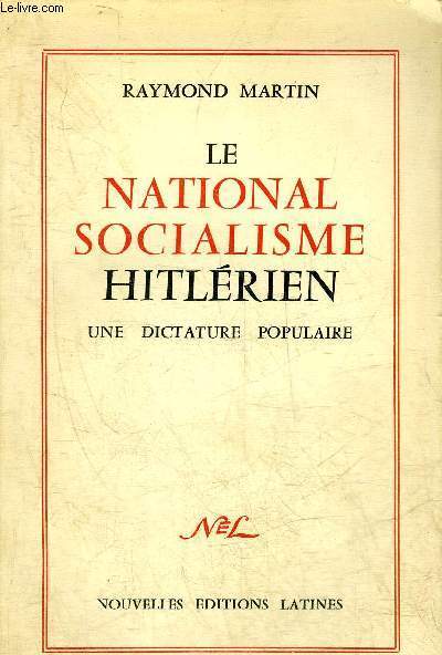 LE NATIONAL SOCIALISME HITLERIEN - UNE DICTATURE POPLAIRE.