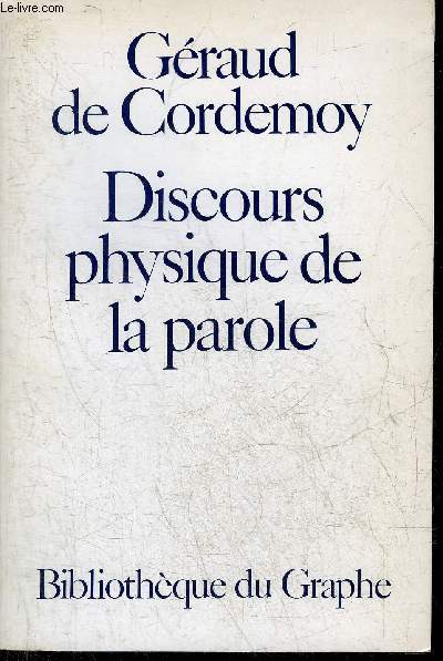 DISCOURS PHYSIQUE DE LA PAROLE - COLLECTION BIBLIOTHEQUE DU GRAPHE.
