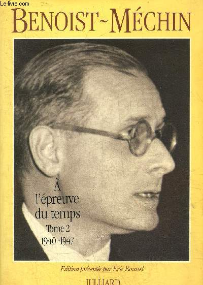 A L'EPREUVE DU TEMPS SOUVENIRS - TOME 2 : 1940-1947.
