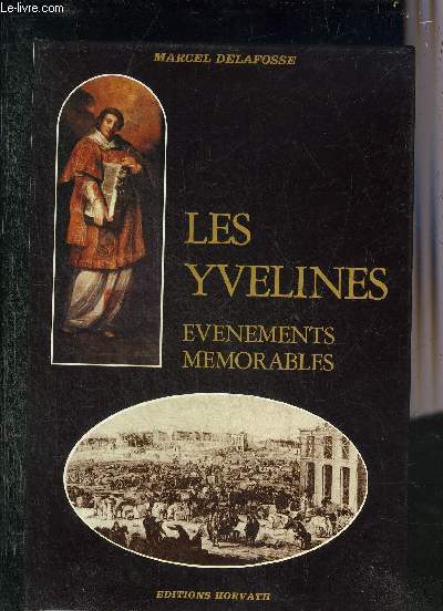 LES YVELINES EVENEMENTS MEMORABLES - ALMANACH HISTORIQUE.