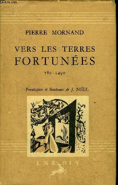 VERS LES TERRES FORTUNEES DE L'OCCIDENT MYSTERIEUX 780-1490.