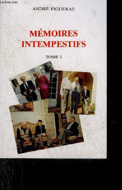 MEMOIRES INTEMPESTIFS - TOME 1.