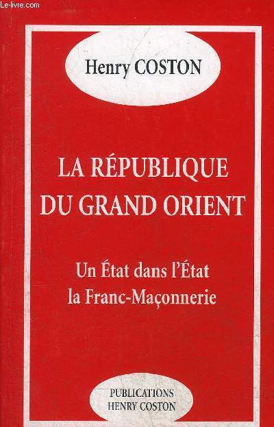 LA REPUBLIQUE DU GRAND ORIENT - UN ETAT DANS L'ETAT LA FRANC MACONNERIE.