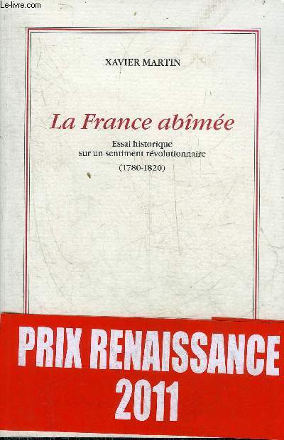LA FRANCE ABIMEE ESSAI HISTORIQUE SUR UN SENTIMENT REVOLUTIONNAIRE 1780-1820 - COLLECTION L'HOMME DES DROITS DE L'HOMME 5.