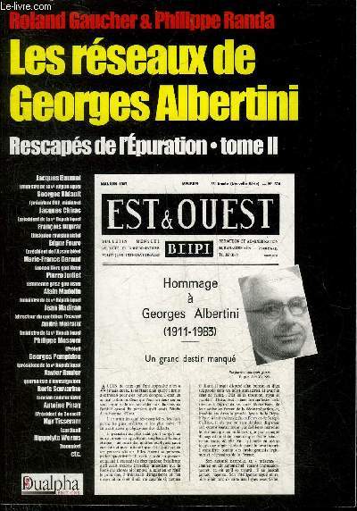 LES RESEAUX DE GEORGES ALBERTINI RESCAPES DE L'EPURATION TOME 2.