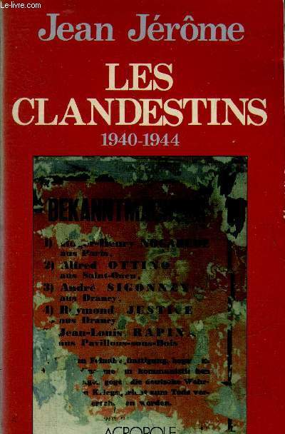 LES CLANDESTINS 1940-1944 SOUVENIRS D'UN TEMOIN.