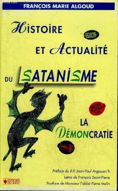 HISTOIRE ET ACTUALITE DU SATANISME LA DEMONCRATIE - L'ANTIDOTE.