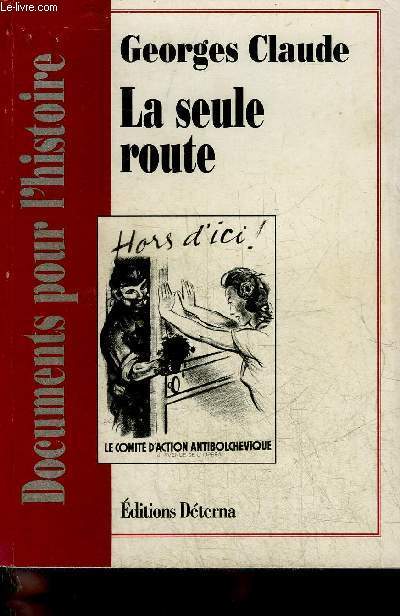 LA SEULE ROUTE - COLLECTION DOCUMENTS POUR L'HISTOIRE.