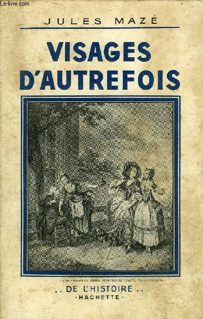VISAGES D'AUTREFOIS - COLLECTION DE L'HISTOIRE.