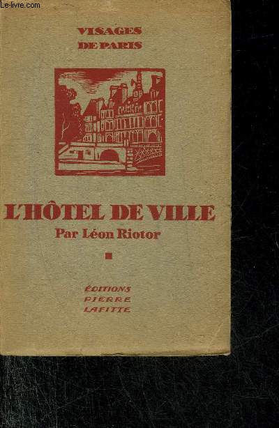 VISAGES DE PARIS - L'HOTEL DE VILLE + ENVOI DE L'AUTEUR.