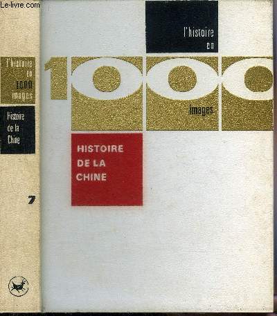 L'HISTOIRE EN 1000 IMAGES TOME 7 : HISTOIRE DE LA CHINE