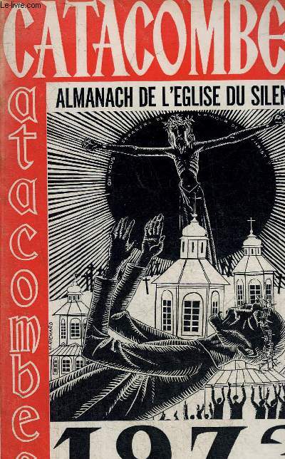 CATACOMBES 1973 - ALMANACH DE L'EGLISE DU SILENCE.