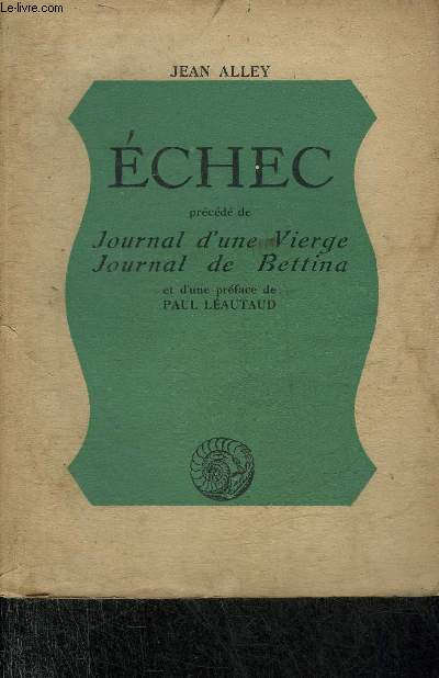 ECHEC PRECEDE DE JOURNAL D'UNE VIERGE JOURNAL DE BETTINA.