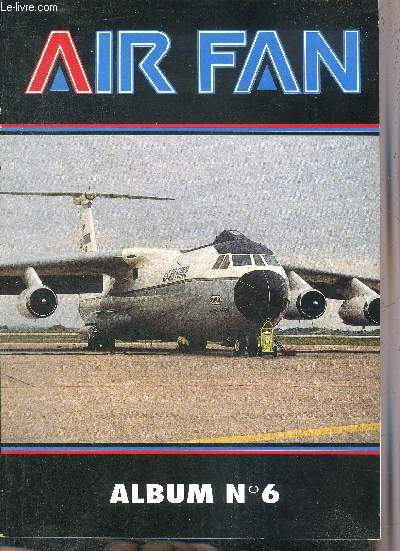 AIR FAN ALBUM N6 - COMPRENANT LES NUMEROS 81 JUILLET 1985 AU N86 JANVIER 1986 (6 NUMEROS).