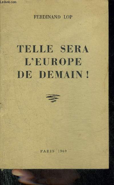 TELLE SERA L'EUROPE DE DEMAIN ! + HOMMAGE DE L'AUTEUR.