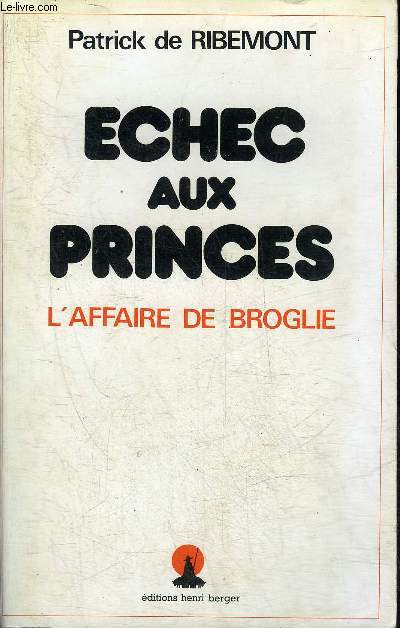 ECHEC AUX PRINCES - L'AFFAIRE DE BROGLIE.