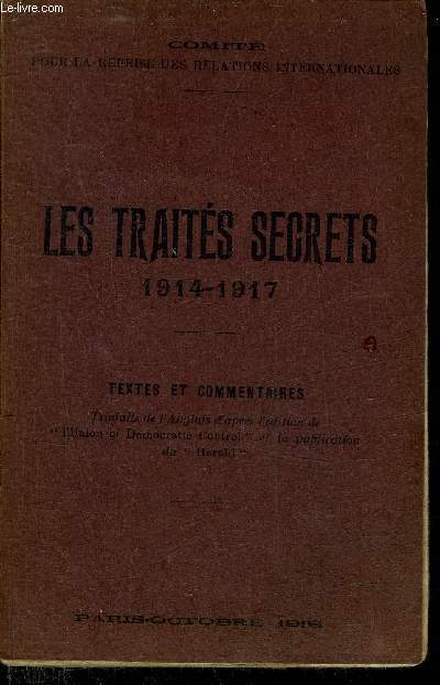 LES TRAITES SECRETS 1914-1917 .