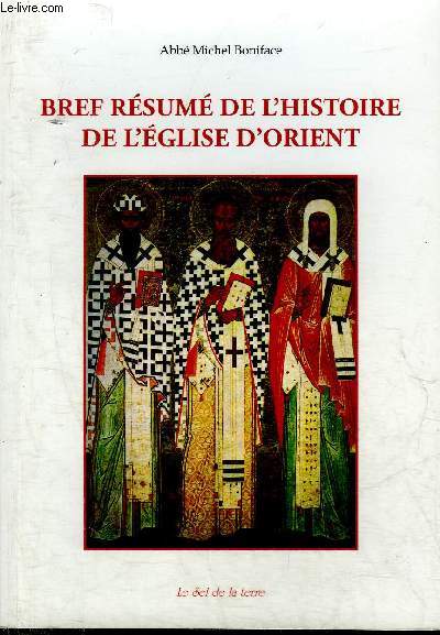 BREF RESUME DE L'HISTOIRE DE L'EGLISE D'ORIENT.