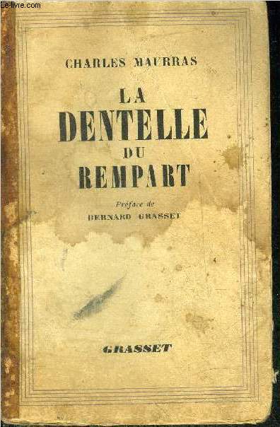 LA DENTELLE DU REMPART - CHOIX DE PAGES CIVIQUES EN PROSE ET EN VERS 1886-1936.