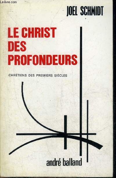 LE CHRIST DES PROFONDEURS - CHRETIENS DES PREMIERS SIECLES.