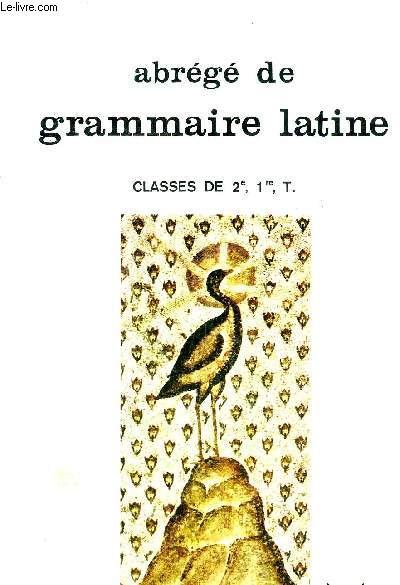 ABREGE DE GRAMMAIRE LATINE CLASSES DE 2E 1RE T.