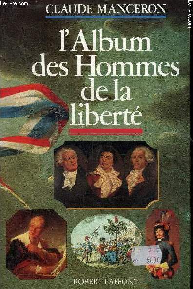 L'ALBUM DES HOMMES DE LA LIBERTE.