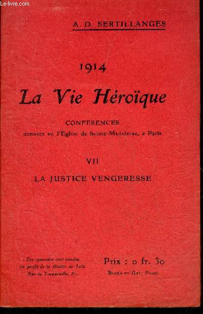 1914 LA VIE HEROIQUE - VII : LA JUSTICE VENGERESSE.