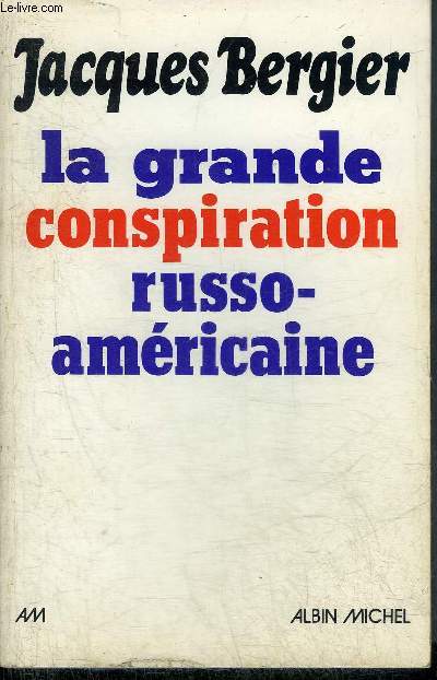 LA GRANDE CONSPIRATION RUSSO-AMERICAINE.