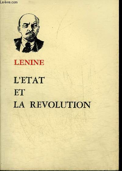 L'ETAT ET LA REVOLUTION - LA DOCTRINE MARXISTE DE L'ETAT ET LES TACHES DU PROLETARIAT DANS LA REVOLUTION.