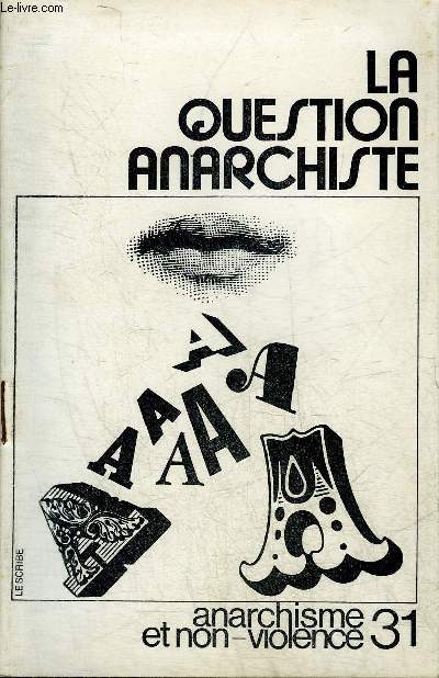 ANARCHISME ET NON VIOLENCE N31 OCTOBRE DECEMBRE 1972 - La question anarchiste par Ren Furth - la dispersion - culture contre culture - la culture libertaire - tondation - ouverture -  la lecture d'coute camarade etc.
