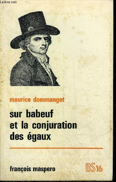 SUR BABEUF ET LA CONJURATION DES EGAUX - COLLECTION BIBLIOTHEQUE SOCIALISTE N16.