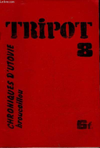 TRIPOT N8 ETE 1974 - L'utovie pays d'enfants - joyeux naifs ou tristes arrivistes ? - les assises nationales du mouvement ecologique - cathedrale vgtale - Longo Map - Rustrel - le rackett de l'edition .