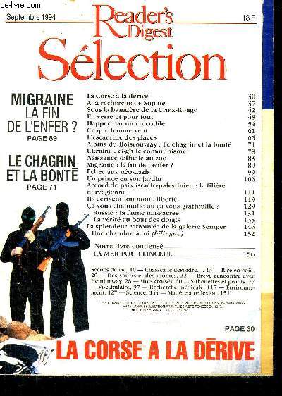 READER'S DIGEST SELECTION SEPTEMBRE 1994 - La Corse  la drive -  la recherche de Sophie - sous la bannire de la Croix Rouge - en verre et pour tout - happe par un crocodile - ce que femme veut - l'escadrille des glaces etc.