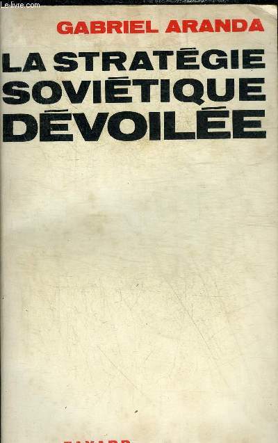 LA STRATEGIE SOVIETIQUE DEVOILEE - HOMMAGE DE L'AUTEUR.