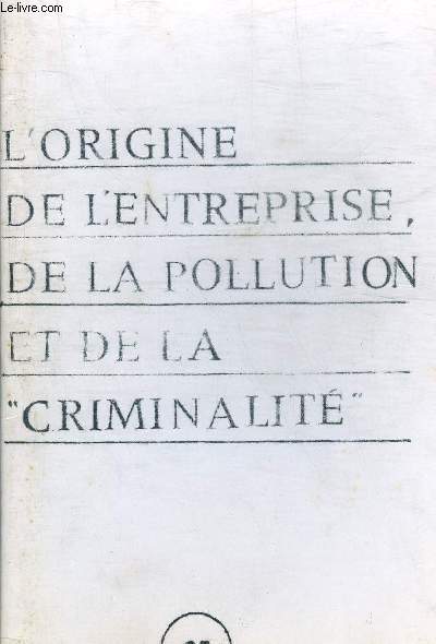 L'ORIGINE DE L'ENTREPRISE DE LA POLLUTION ET DE LA CRIMINALITE.