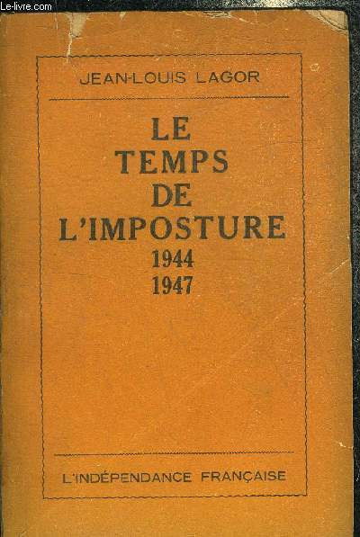 LE TEMPS DE L'IMPOSTURE 1944-1947 + ENVOI DE L'AUTEUR.