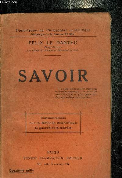 SAVOIR - CONSIDERATIONS SUR LA METHODE SCIENTIFIQUE LA GUERRE ET LA MORALE - COLLECTION BIBLIOTHEQUE DE PHILOSOPHIE SCIENTIFIQUE.