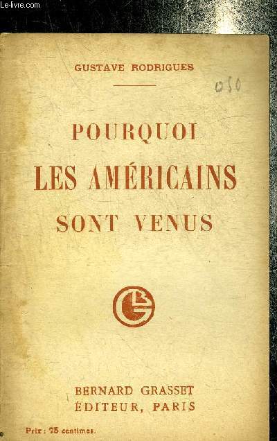POURQUOI LES AMERICAINS SONT VENUS EN FRANCE.