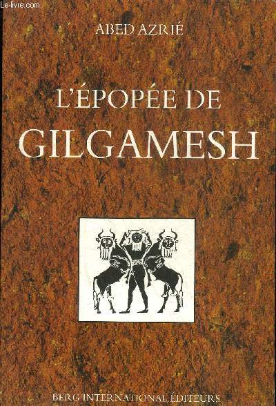 L'EPOPEE DE GIL GAMESH.