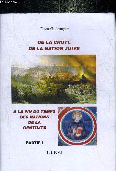 DE LA CHUTE DE LA NATION JUIVE A LA FIN DU TEMPS DES NATIONS DE LA GENTILITE - PARTIE I.