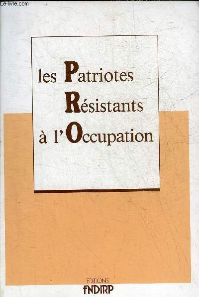 LES PATRIOTES RESISTANTS A L'OCCUPATION.