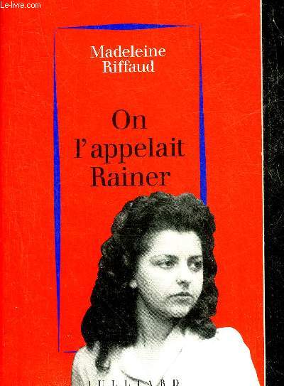 ON L'APPELAIT RAINER 1939-1945.