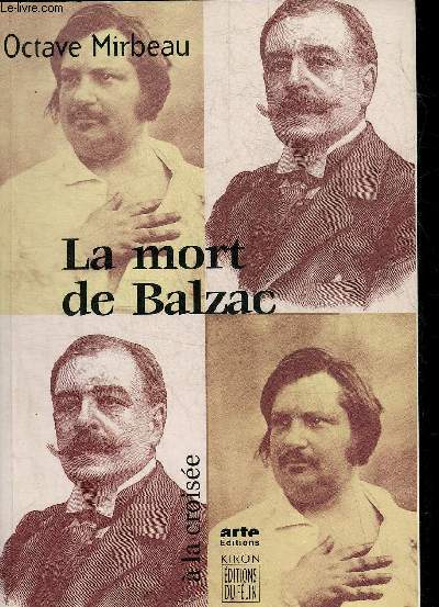 LA MORT DE BALZAC SUIVI DE UNE PUBLICATION SCANDALEUSE PAR P.MICHEL ET J.-F.NIVET.